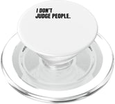 I DON’T JUDGE PEOPLE Funny White Lie Joke Party Costume PopSockets PopGrip for MagSafe