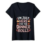 Womens I'm Just Here For The Dinner Rolls Thanksgiving Dinner Rolls V-Neck T-Shirt