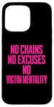 iPhone 15 Pro Max No Chains No Excuses No Victim Mentality Motivational Case