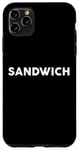 Coque pour iPhone 11 Pro Max T-shirt « Shirt That Says Sandwich » Simple City