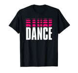 Live Love Dance I Love Dance Dancing Dancer Women Girls Mom T-Shirt