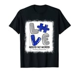 Love Needs No Words Autism Awareness Blue Puzzle T-Shirt