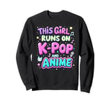 This Girl Runs On K-pop And Anime Cute Fan Sweatshirt