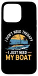 Coque pour iPhone 15 Pro Max I Don't Need Therapy Boat Cruise Yacht