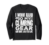 Bouldering My Climbing Gear Can Have A Better Life Climber Long Sleeve T-Shirt