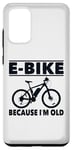 Coque pour Galaxy S20+ Vélo électrique avec inscription amusante « Because I'm Old » pour femmes et hommes