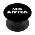 Chaton sexuel – Sex Chaton amusant sarcastique fantaisie cool sexe mignon sexy PopSockets PopGrip Interchangeable