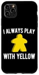 Coque pour iPhone 11 Pro Max I Always Play With Yellow Meeple Board Game Funny