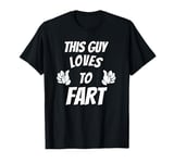 Funny This Guy Loves To Fart Jokes Men Christmas Farting T-Shirt