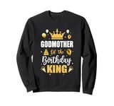 Godmother Of The Birthday King Boys Men Bday Party For Him Sweatshirt