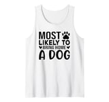 Most Like To Bring Home A Dog Funny Dog Lover Quote Art Tank Top