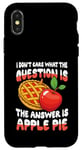 iPhone X/XS The Answer Is Apple Pie for a Dessert Fan Case