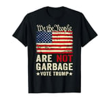 We The People Are Not Garbage Vote Trump 2024 Retro Vintage T-Shirt