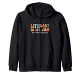 Groovy Literacy Is My Jam And I'm Here To Spread It Teacher Zip Hoodie