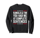 Kamala And Tim You Had Me At Complete Sentences Sweatshirt