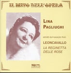 Lina Pagliughi, Coro Di Torino Della, Emilio Renzi, Giacinto Prandelli, Giuliano Ferrein, Giuseppe Diani, Liana Avogadro, Luigi Latinucci, Ornella D&#039;arrigo, Pierluigi Latinucci, Charles Lecocq, Ruggero Leoncavallo  Reginetta Delle Rose  CD