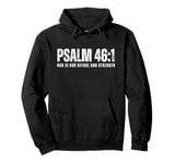 Psalm 46:1 God is our Refuge and Strength Pullover Hoodie