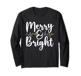 Merry And Bright Christmas Lights Xmas Gifts Men Women Kids Long Sleeve T-Shirt