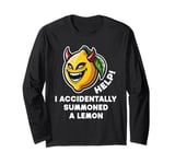 Help I Accidentally Summoned a Lemon Funny Meme Long Sleeve T-Shirt