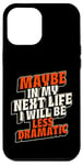 Coque pour iPhone 12 Pro Max Peut-être plus dramatique dans Next Life Drama Behavior