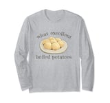 WHAT EXCELLENT BOILED POTATOES Pride & Prejudice Austen Meme Long Sleeve T-Shirt