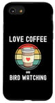 iPhone SE (2020) / 7 / 8 Love Drinking Coffee And Bird Watching Spotting Twitching Case