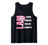 I Am Strong Powerful Fearless Pink Breast Cancer Survivor Tank Top