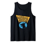 Wrestler Dog I Just Play One I'm not A Professional wrestler Tank Top