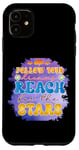 iPhone 11 Follow Your Dreams Reach For The Stars Motivational Case