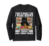 That What I Do I Read Books I Quilt Funny Cat Knitting Lover Long Sleeve T-Shirt