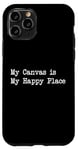 Coque pour iPhone 11 Pro Citations artistiques amusantes My Canvas is My Happy Place