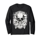 Born To Life Or Die Distressed Vintage Retro Bodybuilding Long Sleeve T-Shirt