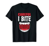 Careful I Bite Dentist T-Shirt