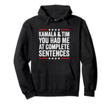 Kamala And Tim You Had Me At Complete Sentences Pullover Hoodie