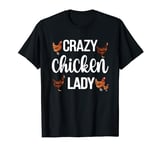 Crazy Chicken Lady Chicken Mom Chicken Farmer Chicken Momma T-Shirt