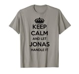 Keep Calm Handle It - Personalized First Name Funny Jonas T-Shirt