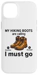 Coque pour iPhone 14 Plus Randonnée amusante - My Hiking boots are calling, I must go