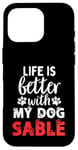 Coque pour iPhone 16 Pro Nom du chien Sable Life Is Better With My Dog Named Sable