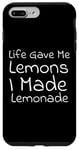 iPhone 7 Plus/8 Plus Life Gave Me Lemons, I Made Lemonade Case