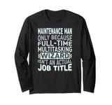 Wizard Job Title Quote - Funny Maintenance Man Long Sleeve T-Shirt