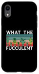 Coque pour iPhone XR WHAT THE FUCCULENT Funny Succulent Plants WTF Meme