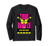 True Beauty Has No Size - Body Positive Bright Butterfly Long Sleeve T-Shirt