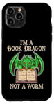 Coque pour iPhone 11 Pro Je suis un dragon de livres, pas un ver, un amateur de livres, un nerd