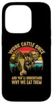 iPhone 14 Pro Work Cattle Once And You'll Understand Why We Eat Them Case