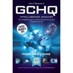 How to Become a GCHQ Intelligence Analyst: The Ultimate Guide to a Career in the UK's Security and Intelligence Service (häftad, eng)