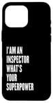 iPhone 16 Pro Max I'am an Inspector what's your superpower Case