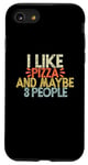 iPhone SE (2020) / 7 / 8 I Like Pizza And Maybe 3 People Case