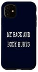 Coque pour iPhone 11 My Back & Body Hurts Costume d'entraînement amusant