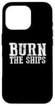 iPhone 16 Pro THE BURN SHIPS Proud Patriotic Fearless Bold Decisive Commit Case