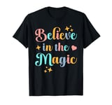 Believe in the Magic – Inspirational Positive Vibes Design T-Shirt